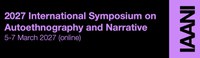 International Association of Autoethnography and Narrative Inquiry (IAANI) 2027 Symposium (ISAN)